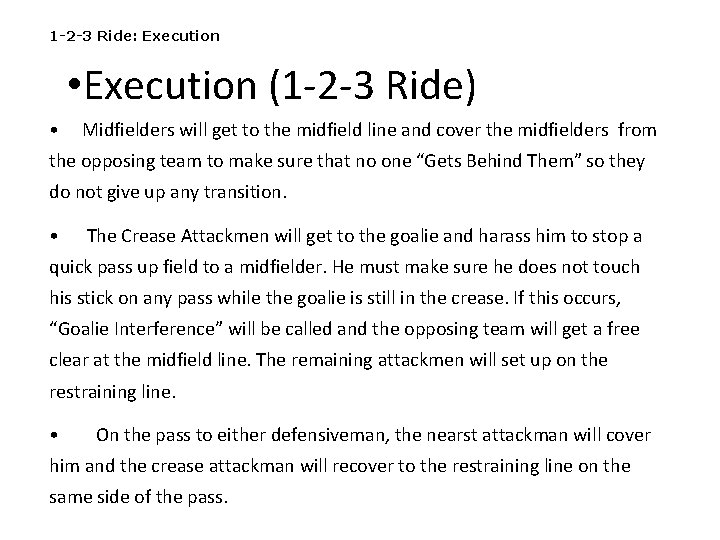 1 -2 -3 Ride: Execution • Execution (1 -2 -3 Ride) • Midfielders will