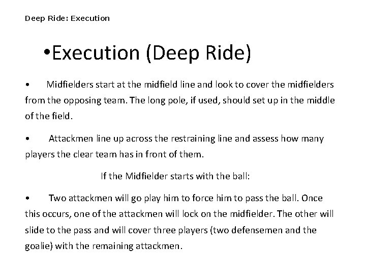 Deep Ride: Execution • Execution (Deep Ride) • Midfielders start at the midfield line