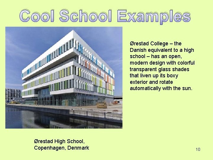 Cool School Examples Ørestad College – the Danish equivalent to a high school –