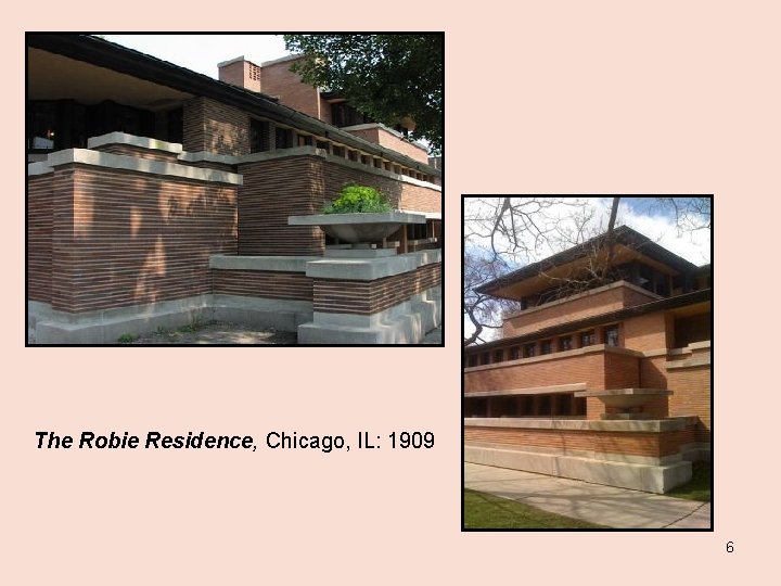 The Robie Residence, Chicago, IL: 1909 6 