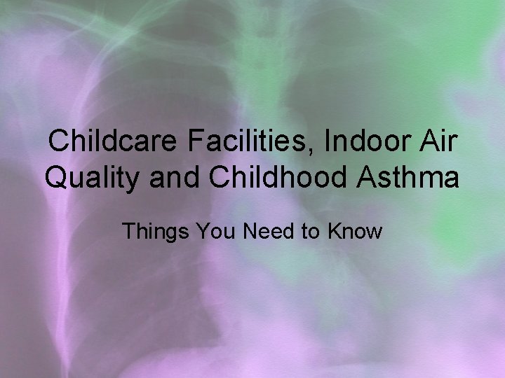 Childcare Facilities, Indoor Air Quality and Childhood Asthma Things You Need to Know 