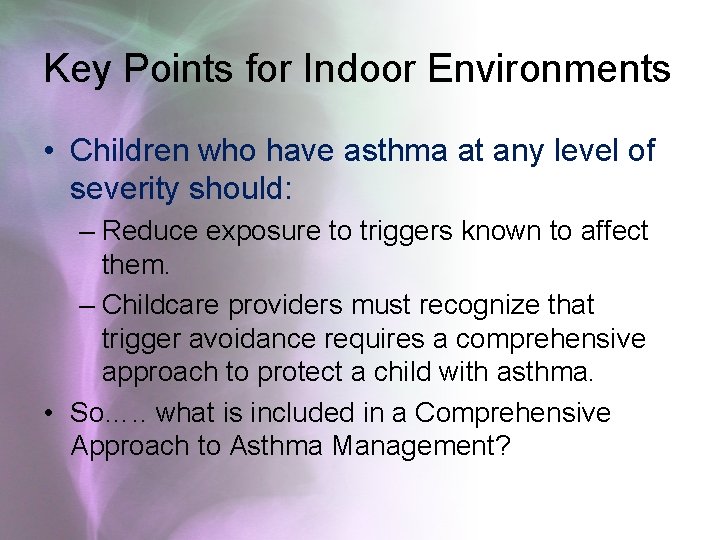 Key Points for Indoor Environments • Children who have asthma at any level of