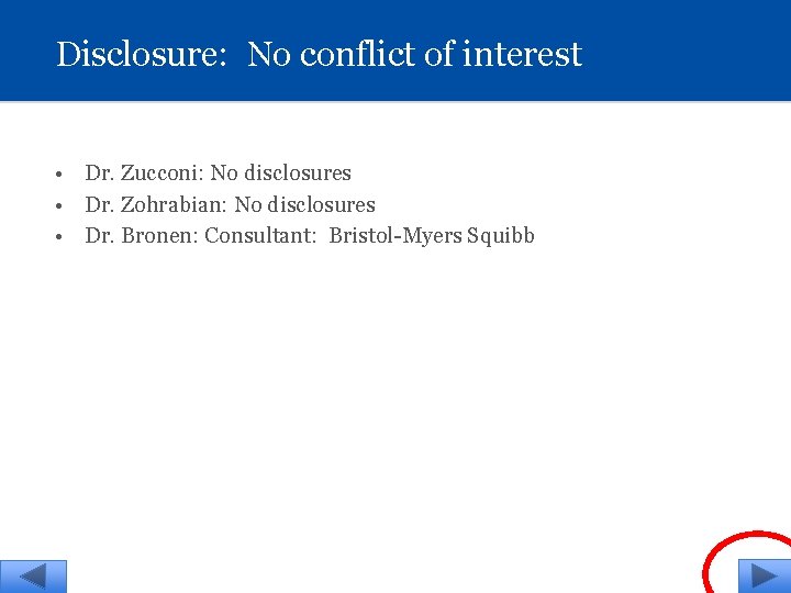 Disclosure: No conflict of interest • Dr. Zucconi: No disclosures • Dr. Zohrabian: No