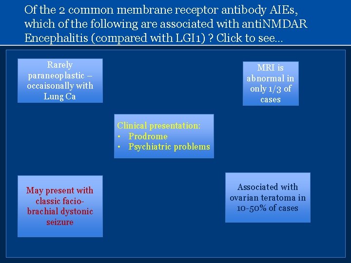 Of the 2 common membrane receptor antibody AIEs, which of the following are associated