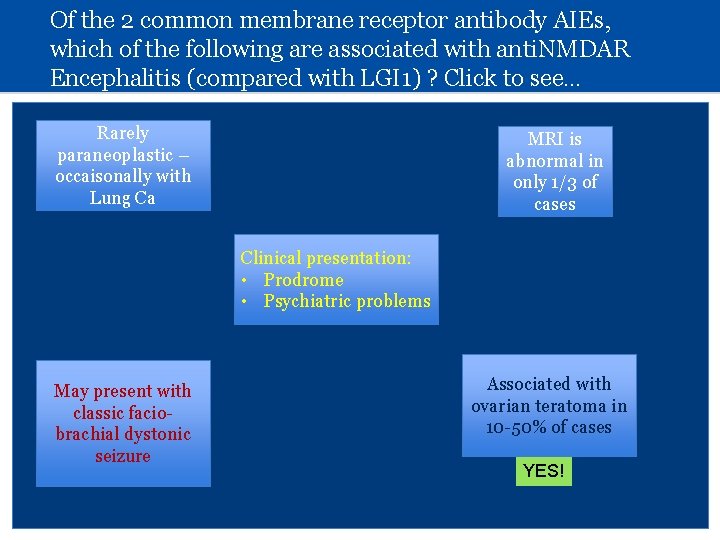 Of the 2 common membrane receptor antibody AIEs, which of the following are associated