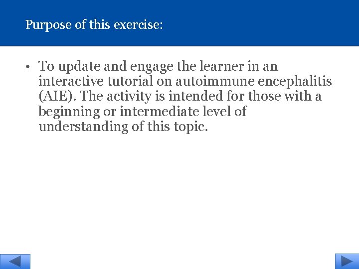 Purpose of this exercise: • To update and engage the learner in an interactive