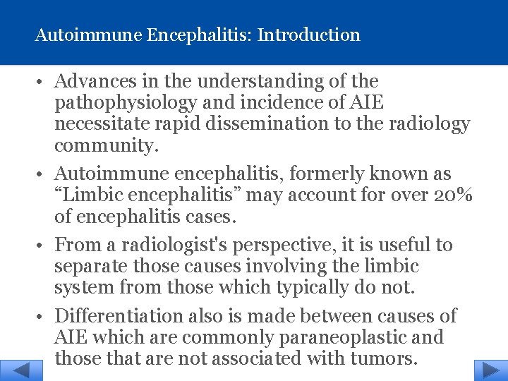 Autoimmune Encephalitis: Introduction • Advances in the understanding of the pathophysiology and incidence of