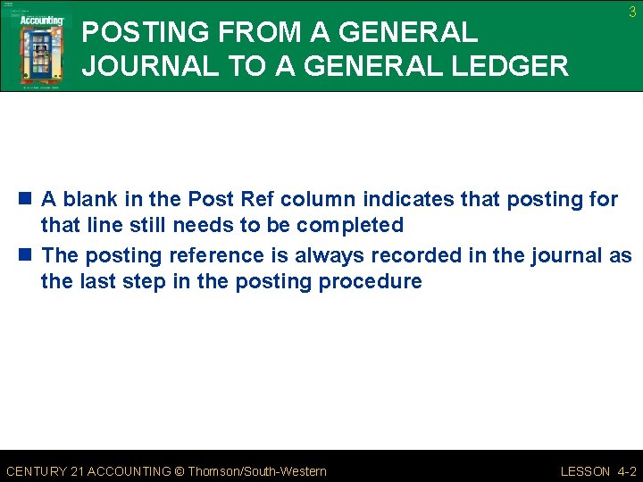 POSTING FROM A GENERAL JOURNAL TO A GENERAL LEDGER 3 n A blank in