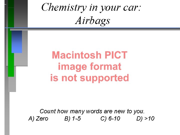 Chemistry in your car: Airbags Count how many words are new to you. A)