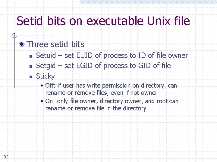Setid bits on executable Unix file Three setid bits n n n Setuid –