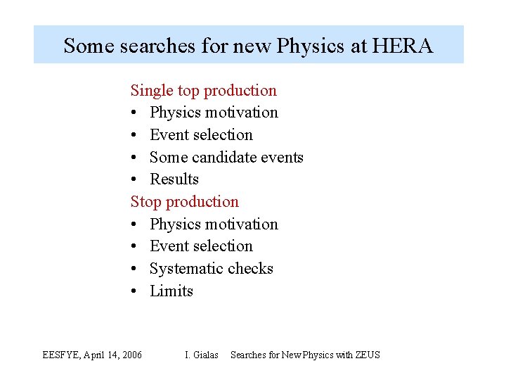 Some searches for new Physics at HERA Single top production • Physics motivation •