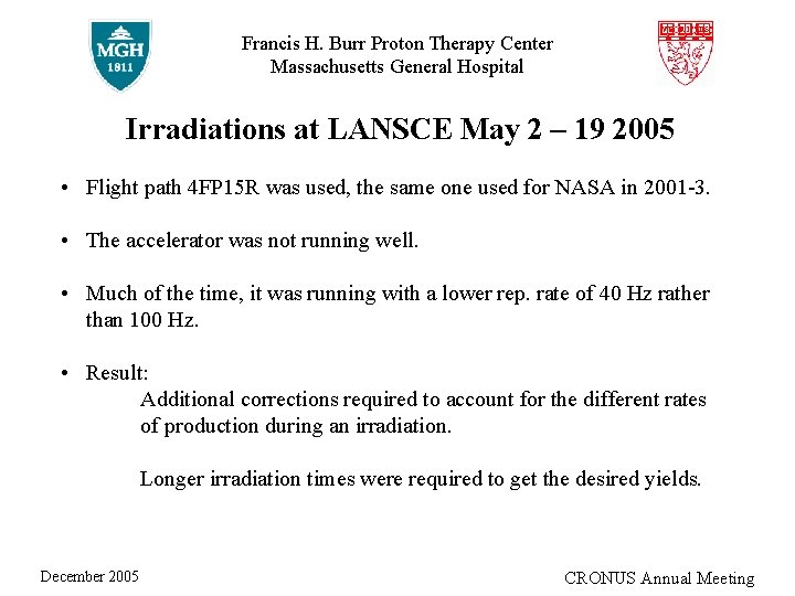 Francis H. Burr Proton Therapy Center Massachusetts General Hospital Irradiations at LANSCE May 2