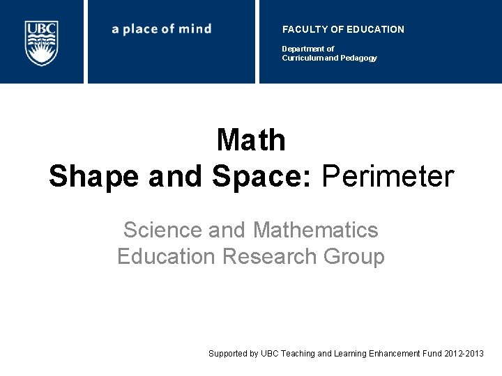 FACULTY OF EDUCATION Department of Curriculum and Pedagogy Math Shape and Space: Perimeter Science