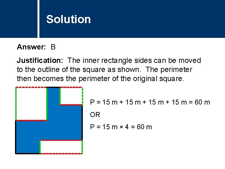 Solution Comments Answer: B Justification: The inner rectangle sides can be moved to the Solution Comments Answer: B Justification: The inner rectangle sides can be moved to the
