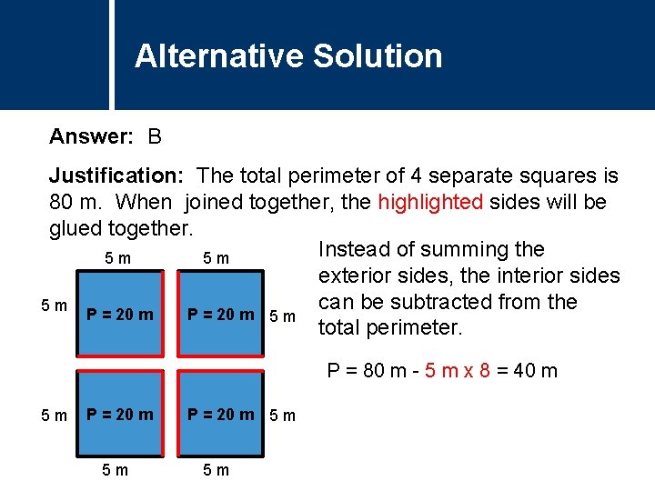 Alternative Comments. Solution Answer: B Justification: The total perimeter of 4 separate squares is Alternative Comments. Solution Answer: B Justification: The total perimeter of 4 separate squares is