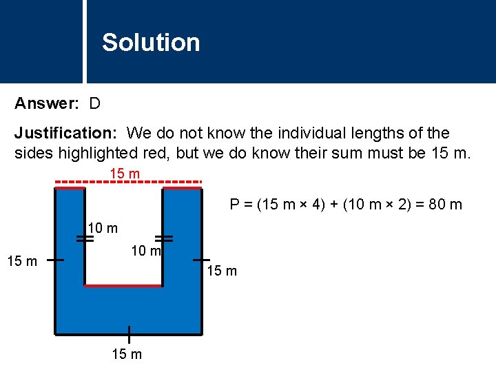 Solution Comments Answer: D Justification: We do not know the individual lengths of the