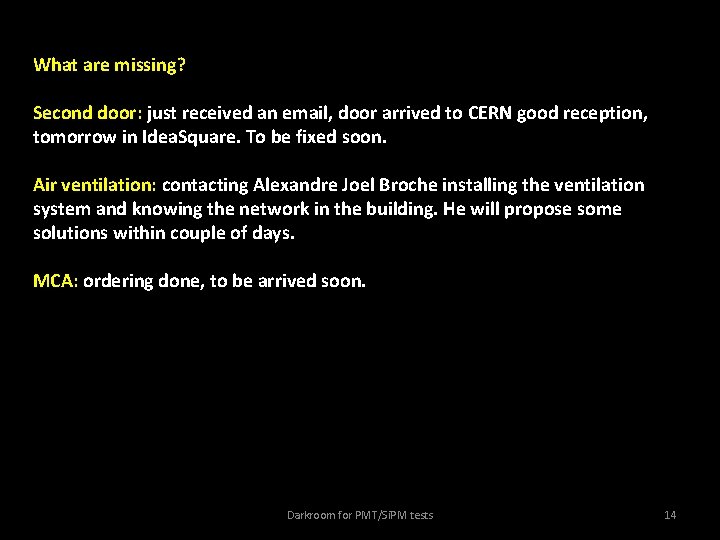 What are missing? Second door: just received an email, door arrived to CERN good