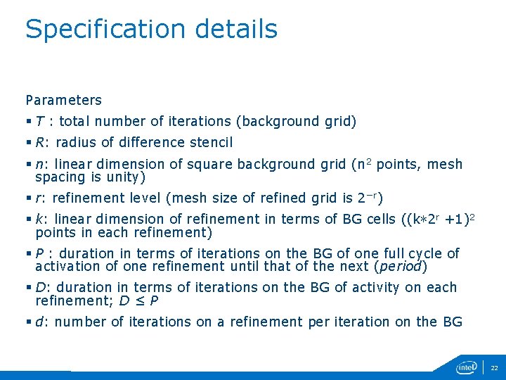 Specification details Parameters § T : total number of iterations (background grid) § R:
