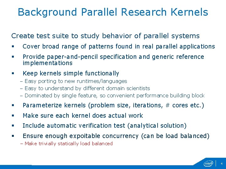 Background Parallel Research Kernels Create test suite to study behavior of parallel systems §