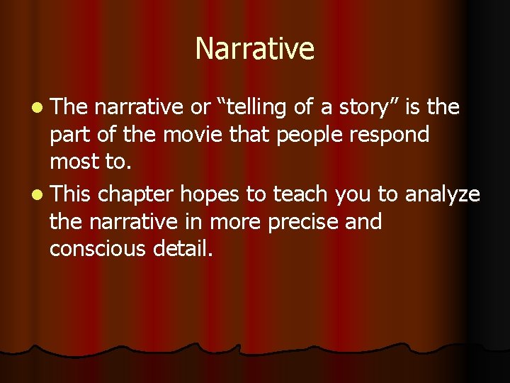 Narrative l The narrative or “telling of a story” is the part of the
