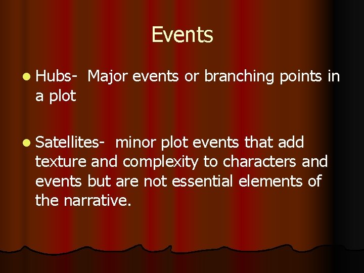 Events l Hubs- a plot Major events or branching points in l Satellites- minor