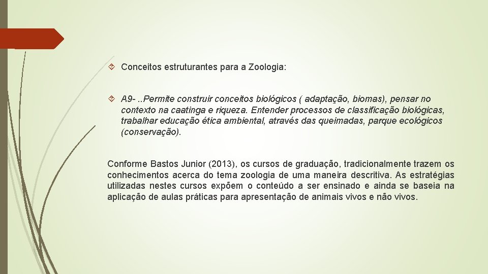 Conceitos estruturantes para a Zoologia: A 9 -. . Permite construir conceitos biológicos Conceitos estruturantes para a Zoologia: A 9 -. . Permite construir conceitos biológicos