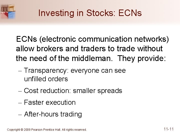Investing in Stocks: ECNs (electronic communication networks) allow brokers and traders to trade without