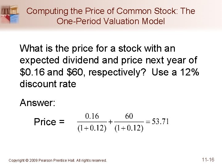 Computing the Price of Common Stock: The One-Period Valuation Model What is the price