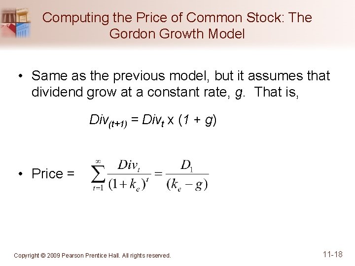 Computing the Price of Common Stock: The Gordon Growth Model • Same as the