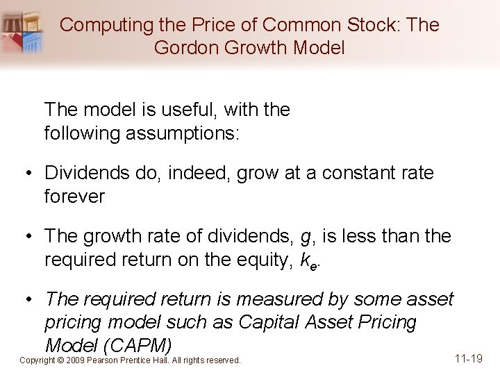 Computing the Price of Common Stock: The Gordon Growth Model The model is useful,