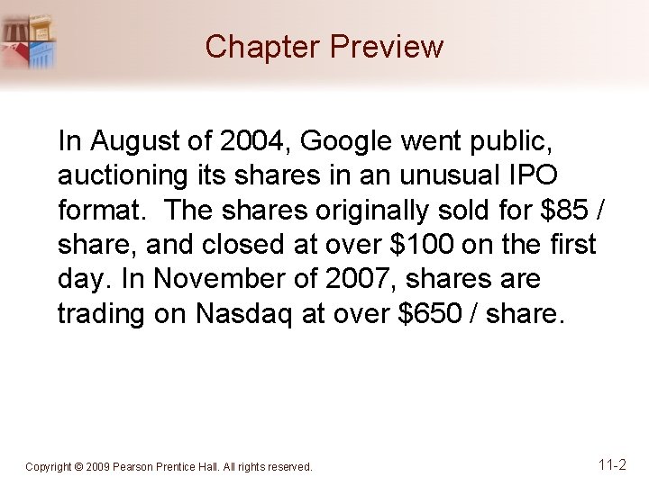 Chapter Preview In August of 2004, Google went public, auctioning its shares in an