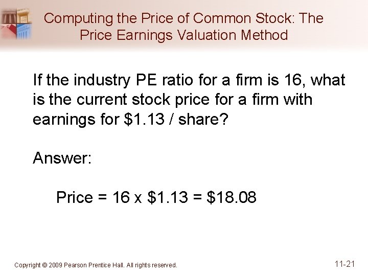 Computing the Price of Common Stock: The Price Earnings Valuation Method If the industry