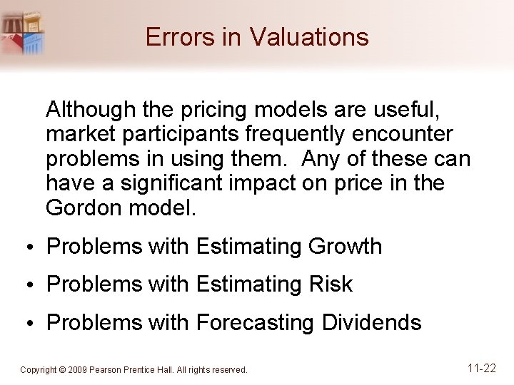 Errors in Valuations Although the pricing models are useful, market participants frequently encounter problems