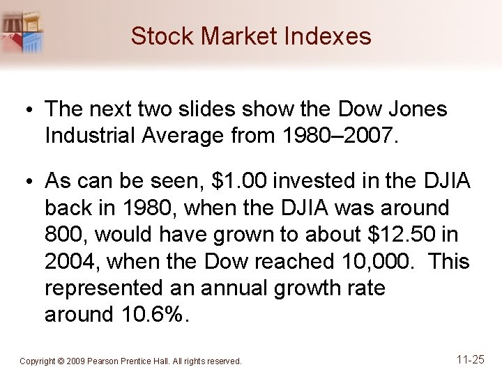 Stock Market Indexes • The next two slides show the Dow Jones Industrial Average