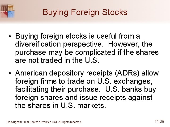 Buying Foreign Stocks • Buying foreign stocks is useful from a diversification perspective. However,