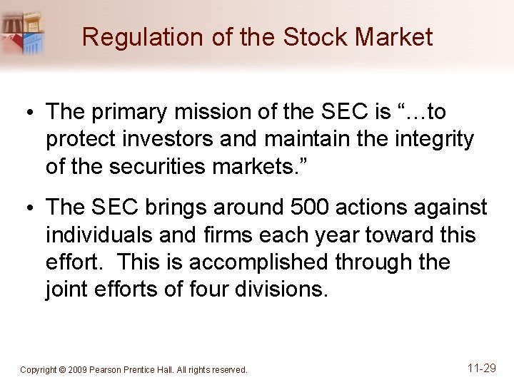 Regulation of the Stock Market • The primary mission of the SEC is “…to