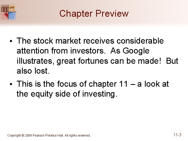 Chapter Preview • The stock market receives considerable attention from investors. As Google illustrates,
