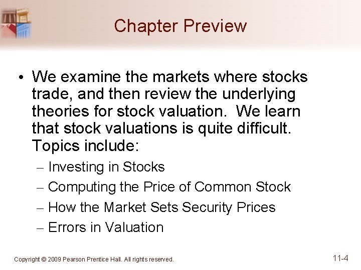 Chapter Preview • We examine the markets where stocks trade, and then review the