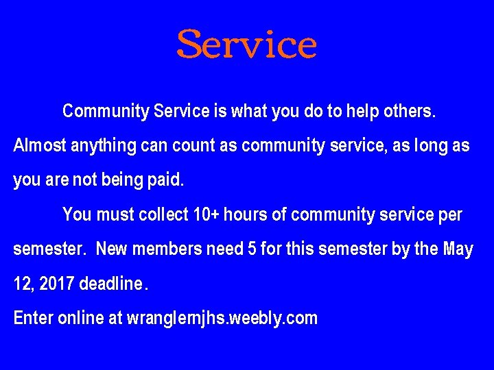 Service Community Service is what you do to help others. Almost anything can count