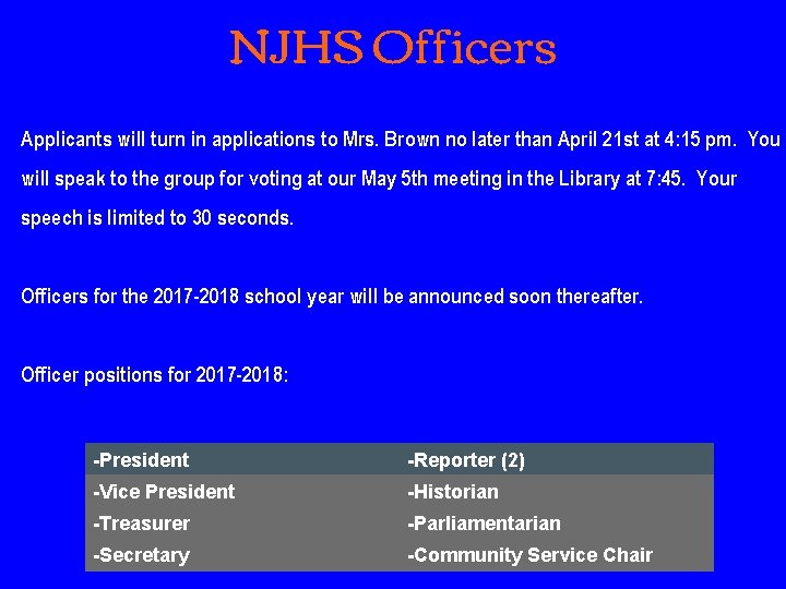 NJHS Officers Applicants will turn in applications to Mrs. Brown no later than April