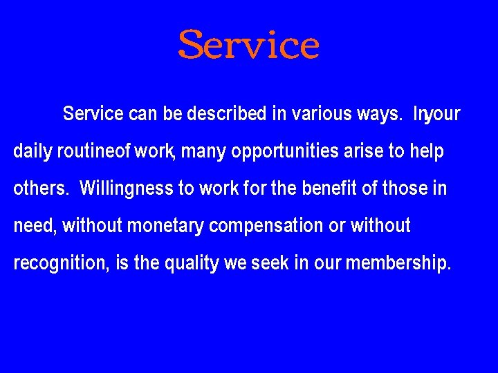 Service can be described in various ways. Inyour daily routineof work, many opportunities arise