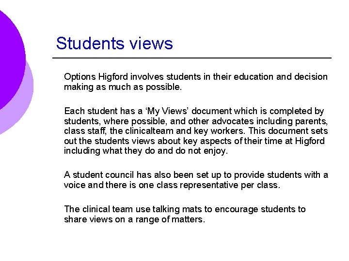 Students views Options Higford involves students in their education and decision making as much