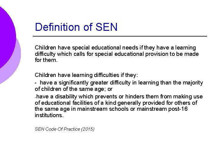 Definition of SEN Children have special educational needs if they have a learning difficulty