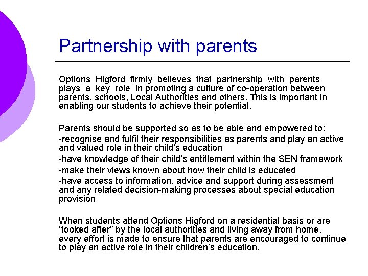 Partnership with parents Options Higford firmly believes that partnership with parents plays a key