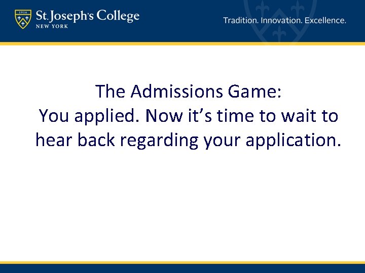 The Admissions Game: You applied. Now it’s time to wait to hear back regarding