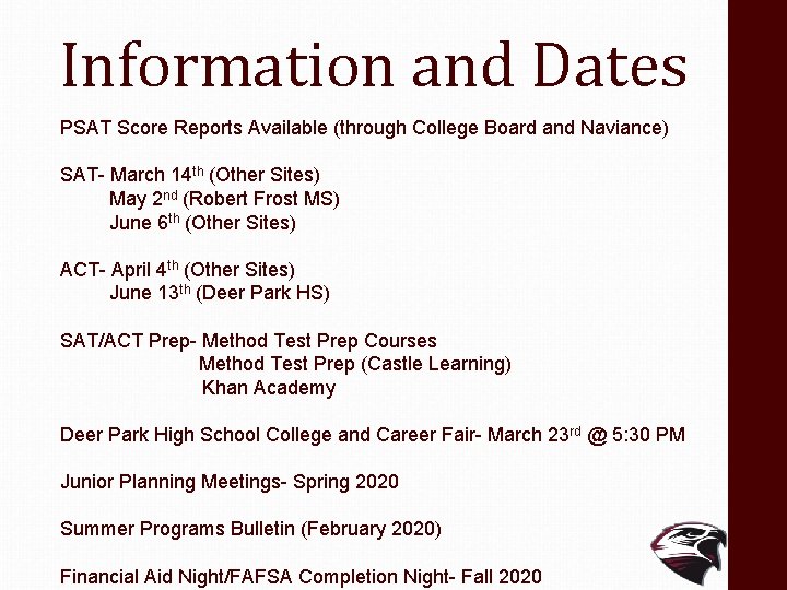 Information and Dates PSAT Score Reports Available (through College Board and Naviance) SAT- March