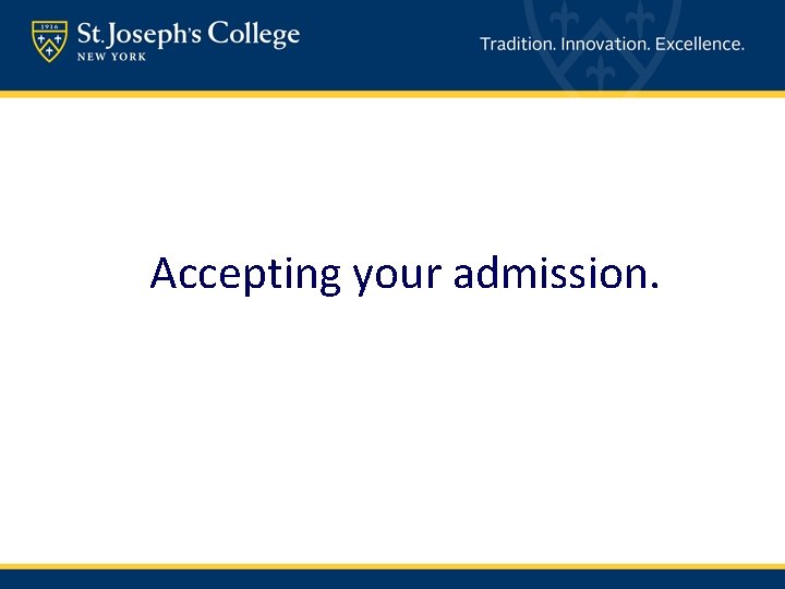 Accepting your admission. 