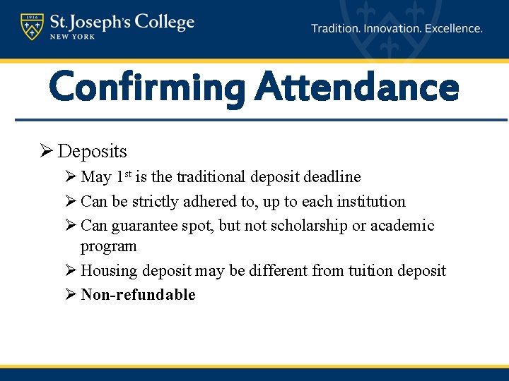 Confirming Attendance Ø Deposits Ø May 1 st is the traditional deposit deadline Ø