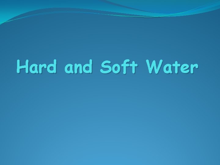 Hard and Soft Water 