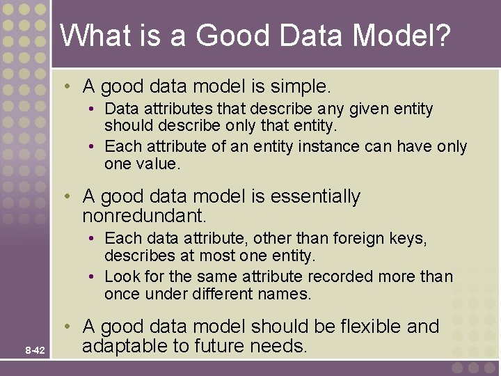 What is a Good Data Model? • A good data model is simple. •